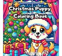 Christmas Puppies Coloring Book For Kids 4-8 years: Cute Puppy Coloring Pages for Kids Ages 4-8 | Fun and Easy Dog Designs for Learning and Creativity ... Puppies Coloring Book | For Boys and Girls