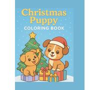 Christmas Puppy Coloring Book: Cute Christmas Coloring Pages with Santa, Puppies, Snow, and Holiday Magic - Perfect Christmas Gift for Kids and Dog Lovers!