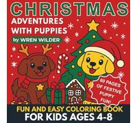 Christmas: Puppy Coloring Book for Kids Ages 4-8 | Cute Christmas Puppies, Holiday Fun, Easy Coloring Pages (Adventures with Puppies)
