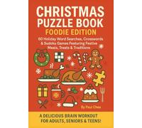 Christmas Puzzle Book: Foodie Edition 60 Holiday Word Searches, Crosswords & Sudoku Games Featuring Festive Meals, Treats & Traditions: A Delicious Brain Workout For Adults, Seniors and Teens!
