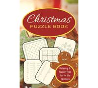 Christmas Puzzle Book: Relaxing & Screen-Free fun for the Holidays: 50 Festive Puzzles for Adults & Teens | Word Search, Crossword, Word Scramble, Missing Letter, & Sudoku | Solutions Included