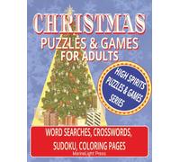 Christmas Puzzles & Games for Adults: Festive Word Searches, Crosswords, Sudoku & Large-Print Coloring Pages for Holiday Fun. 8.5x11 inches, 121 ... and Relaxation (High Spirits Puzzles & Games)