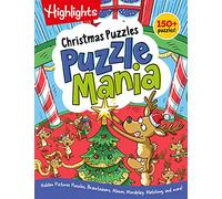Christmas Puzzles (Puzzlemania® Activity Books): Christmas Puzzles (Highlights Puzzlemania Activity Books) Over 100 Christmas-Themed Puzzles Including ... Puzzles, Brainteasers, Mazes, Wordplay