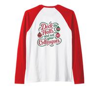 Christmas Quote Deck The Hall not Your Colleagues (ON Back) Raglan Baseball Tee