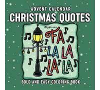 Christmas Quotes Advent Calendar: Bold and Easy Winter Holiday Coloring Book with Simple, Relaxing Designs for Adults, Teens, and Kids. (Bold and Easy Coloring Books)