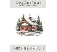 CHRISTMAS RETREAT Cross Stitch Pattern: A beautiful cross stitch pattern for your next project! (Welovit Cross Stitch Patterns)