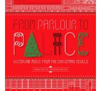 Christmas Revels - From Parlour to Palace: Victorian Music from the