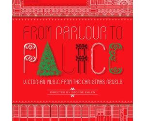 Christmas Revels - From Parlour to Palace: Victorian Music from the