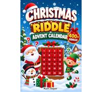 Christmas Riddle Advent Calendar: 400+ Tricky Riddles, Puzzles, Brain Teasers and Trick Questions for 24 Days, an Epic Countdown for the Whole Family