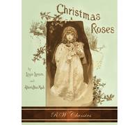 Christmas Roses (RW Classics Edition, Illustrated)