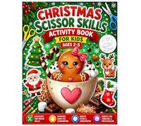 Christmas Scissor Skills Activity book for Kids Ages 2-5: Fun Cut-and-Paste Holiday Activities Featuring Santa, Reindeer, Snowmen, Ornaments, and Early Fine Motor Practice.