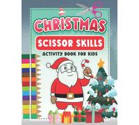Christmas Scissor Skills Activity Book for Kids: Coloring and Cutting Practice Preschool Workbook for Kids for Ages 3-5 … (Cutting Exercises for Kids)