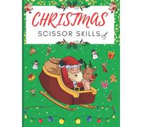 Christmas Scissor Skills: Amazing Christmass Activity and Coloring Book for Kids | Fun Cutting | Scissor Practice for Toddlers