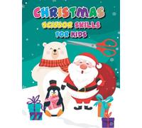 Christmas Scissor Skills For Kids: A Unique Collection of Christmas Characters For Kids to Cut Out & Color In