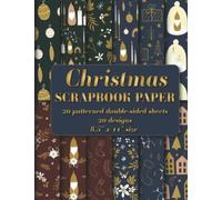 Christmas Scrapbook Paper: Cozy Elegant Winter Scrapbook Paper 20 patterned double sided sheets. 8.5" x 11"