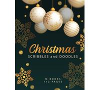 Christmas Scribbles & Doodles: Festive Fun: Unleash Your Creativity This Holiday Season