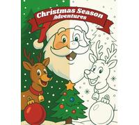 Christmas Season Adventures - Coloring Book to Bring the Family Together: 50 Pages with Santa, Reindeer, Elves & More | Stress Relief & Creative Boost