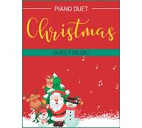 Christmas Sheet Music For Piano Duet: A Collection Of 22 Songs For Everyone