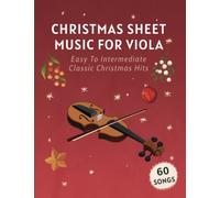 Christmas Sheet Music For Viola: 60 Easy To Intermediate Classic Christmas Hits