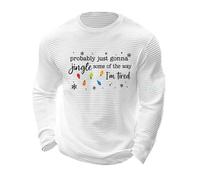 Christmas Shirt Mens Jumpers Funny Xmas Letter Printed Men's Tshirts Long Sleeve Crew Neck Probably Just Gonna Jingle Some Of The Way I'm Tired Holiday Winter Jumper (White, XXL)