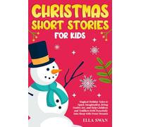 Christmas Short Stories For Kids: Magical Holiday Tales to Spark Imagination, Bring Festive Joy, and Help Children and Toddlers Drift Peacefully Into ... 2 (Magical Christmas Stories for Children)