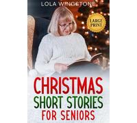Christmas Short Stories for Seniors: Heartwarming and Nostalgic Christmas Tales in Large Print - Stories to Spark Joy, Memories, and Holiday Cheer