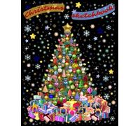Christmas Sketchbook: A Beautiful Space To Draw Paint Doodle Journal I For Kids All Ages Girls Boys Teens