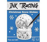 Christmas Snow Globes Ink Tracing: Draw Trace and Color for Adults Teens and Kids