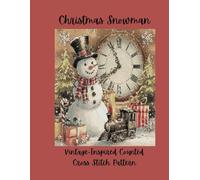 Christmas Snowman: Vintage Inspired Counted Cross Stitch Pattern
