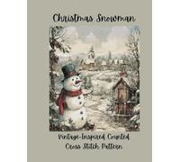 Christmas Snowman: Vintage Inspired Counted Cross Stitch Pattern