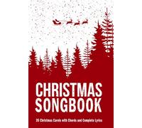 Christmas Songbook: 35 Christmas Carols with Chords and Complete Lyrics