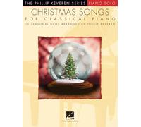 Christmas Songs For Classical Piano 15 Seasonal Gems Arranged By Phillip Keveren (The Phillip Keveren Series: Piano Solo)
