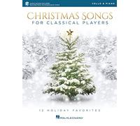 Christmas Songs for Classical Players - Cello and Piano: 12 Holiday Favorites