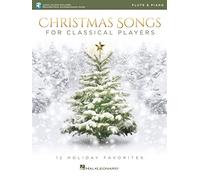 Christmas Songs for Classical Players - Flute and Piano: 12 Holiday Favorites