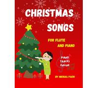 Christmas Songs For Flute And Piano: Carols For Beginner Flute With Piano Accompaniment and MP3 Piano Backing Tracks Online