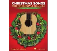 Christmas Songs for Solo Fingerstyle Ukulele. 25 Solo Arrangements with Notation and Tab