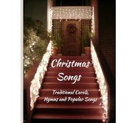 Christmas Songs: Traditional Carols, Hymns and Popular Songs