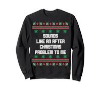 Christmas Sounds Like A Problem To Ugly Office Party Sweater Sweatshirt