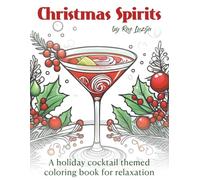 Christmas Spirits: A holiday cocktail themed coloring book for relaxation (Christmas Celebration Coloring Books)