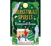 Christmas Spirits at Honeywell House: Meet the ghosts of Christmas past in Sharon Booth's new cosy paranormal romance for 2025 (Ghosts of Rowan Vale, 3)