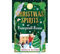 Christmas Spirits at Honeywell House: Meet the ghosts of Christmas past in Sharon Booth's new cosy paranormal romance for 2025 (Ghosts of Rowan Vale, 3)