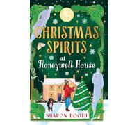 Christmas Spirits at Honeywell House: Meet the ghosts of Christmas past in Sharon Booth's new cosy paranormal romance for 2025 (Ghosts of Rowan Vale, 3)