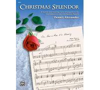 Christmas Splendor: 8 Stylistic and Inspiring Carol Arrangements for Intermediate to Late Intermediate Pianists