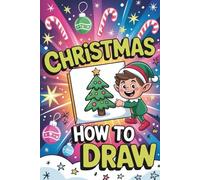 Christmas Stocking Stuffers: How To Draw: Funny Coloring Book 2025 for Beginners: Holiday Gifts Idea for Boys and Girls (stocking stuffers for kids)