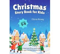 Christmas Story Book for Kids: 20 Sweet, Heartwarming, and Humorous Tales for Ages 5-8 Old Girls and Boys (One Day You...)