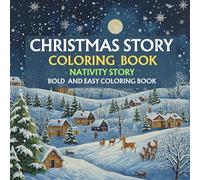 CHRISTMAS STORY COLORING BOOK: Bold and easy coloring book for winter christmas, nativity story for kids, children coloring book story