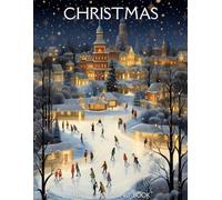 Christmas Stress Relief Adult Coloring Book: Whimsical and Enchanting Scenes of Festive Serene Villages, Cozy Cottages, Idyllic Landscapes, Aesthetic Countryside and So Much More