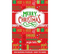 Christmas Sudoku: 200 Puzzles with Solutions - Easy, Medium, Hard for Adults, Teens, Kids - Volume 1