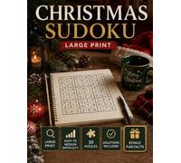 Christmas Sudoku: 50 Large Print Puzzles • Easy to Medium Difficulty • Solutions Included • Bonus Holiday Fun Facts (Celebration Sudoku Series: Birthdays, holidays, Life events)