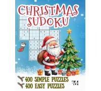 Christmas Sudoku: 800 puzzles; 400 Simple, 400 Easy plus solutions; includes QR Code to FREE Christmas activity book for kids aged 8-10